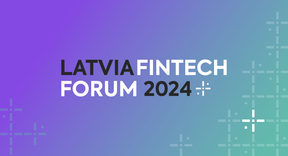 Latvijas Fintech forums 2024: Nozares attīstība Latvijā un galvenās globālās tendences